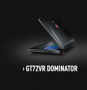 MSI GT72VR Dominator Gaming Laptop with nVidia GTX 1070 / GTX 1060