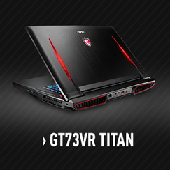MSI GT73VR Titan Gaming Laptop with nVidia GTX 1080 / GTX 1070